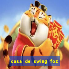 casa de swing foz do iguaçu